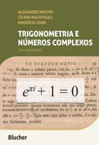 Trigonometria e numeros complexos - com aplicacoes - EDGARD BLUCHER