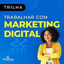 Trilha Trabalhar com Marketing Digital