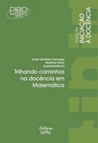 Trilhando caminhos na docencia em matematica Trilhando caminhos na docencia em matematica