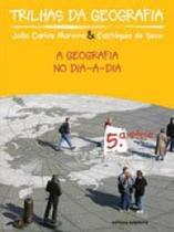 TRILHAS DA GEOGRAFIA - 6º ANO - 5ª SERIE TRILHAS DA GEOGRAFIA - 6º ANO - 5ª SERIE