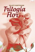 Trilogia da Flor - Scortecci Trilogia da Flor - Scortecci