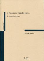 Trilogia da Terra Espanhola de Federico Garcia Lorca, A