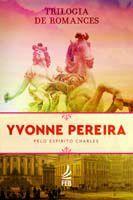 Trilogia de Romances Yvonne Pereira