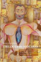 Trilogia do armário encenação teatral como prática de liberdade no processo de estilização da vida - PACO EDITORIAL