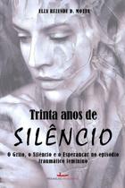 Trinta Anos de Silêncio Sortido Trinta Anos de Silêncio Sortido