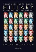 Trinta Olhares Sobre Hillary - Reflexões Por Escritoras