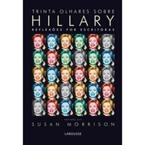 Trinta Olhares Sobre Hillary - Reflexões Por Escritoras - Larousse Brasil