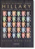 Trinta Olhares Sobre Hillary: Reflexões Por Escritoras - LAROUSSE - LAFONTE Trinta Olhares Sobre Hillary: Reflexões Por Escritoras - LAROUSSE - LAFONTE