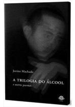 Triologia do álcool: E outros poemas - LEME Triologia do álcool: E outros poemas - LEME