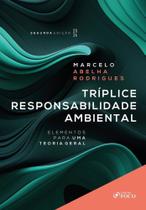 Tríplice Responsabilidade Ambiental - Elementos Para Uma Teoria Geral - 02Ed/26