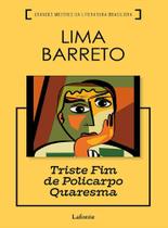 Triste Fim De Policarpo Quaresma (Grandes Mestres Da Literatura Brasileira) Triste Fim De Policarpo Quaresma (Grandes Mestres Da Literatura Brasileira)