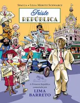 Triste República - A Primeira República Comentada Por Lima Barreto