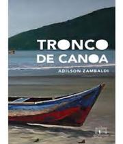 Tronco de Canoa Tronco de Canoa