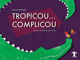 Tropicou. complicou Tropicou. complicou