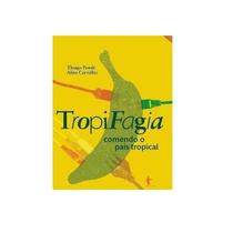 Tropifagia: Comendo o país tropical Tropifagia: Comendo o país tropical