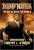 Trumpnation - the Art of Being the Donald - Grand Central Publishing