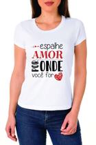 Tshirt Espalhe amor por onde for - Camiseta - feminina - baby look -série-netflix Tshirt Espalhe amor por onde for - Camiseta - feminina - baby look -série-netflix