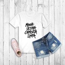 Tshirt Minha Ultima Camiseta Limpa- Frases divertidas - Camiseta - Baby look Unissex Tshirt Minha Ultima Camiseta Limpa- Frases divertidas - Camiseta - Baby look Unissex