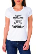 Tshirt Professora Super Poder - Camiseta Branca Tshirt Professora Super Poder - Camiseta Branca