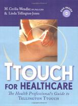 Ttouch For Healthcare: Dvd Inside