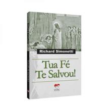 Tua fé te salvou! Tua fé te salvou!