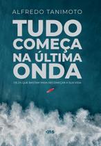 Tudo Começa na Última Onda - Os 2% Que Bastam Para Recomeçar a Sua Vida