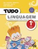 Tudo e Linguagem - Letramento e Alfabetização Linguistica - 1º Ano