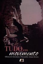 Tudo em Movimento. Oficina de Literatura e Psicanálise - Age Tudo em Movimento. Oficina de Literatura e Psicanálise - Age