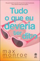 Tudo O Que Eu Deveria Ter Dito - ALTA NOVEL