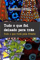 Tudo o que foi pra deixado para trás...(LOURDES BRAZIL,Nandyala Editora) - Nandyala Livraria & Editora