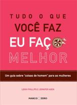 Tudo O Que Você Faz Eu Faço Melhor - Marco Zero Tudo O Que Você Faz Eu Faço Melhor - Marco Zero