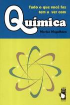 Tudo O Que Você Faz Tem A Ver Com Química - Livraria da Física Tudo O Que Você Faz Tem A Ver Com Química - Livraria da Física