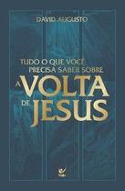 Tudo o que você precisa saber sobre a Volta de Jesus Tudo o que você precisa saber sobre a Volta de Jesus