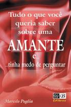 Tudo O Que Você Queria Saber Sobre Uma Amante Tudo O Que Você Queria Saber Sobre Uma Amante