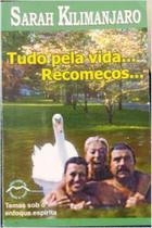 Tudo pela vida...recomecos...
