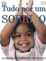 Tudo Por Um Sorriso Tudo Por Um Sorriso