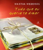 Tudo Que Eu Queria Te Dizer - Objetiva (cia Das Letras) Tudo Que Eu Queria Te Dizer - Objetiva (cia Das Letras)