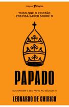 Tudo que o cristão precisa saber sobre o papado Leonardo de Chirico - TRINITAS