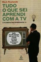 Tudo que sei aprendi com a tv Tudo que sei aprendi com a tv