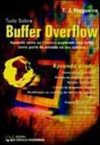Tudo sobre buffer overflow - CIENCIA MODERNA Tudo sobre buffer overflow - CIENCIA MODERNA