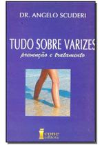 Tudo Sobre Varizes - Prevenção e Tratamento