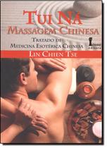 Tui Ná Massagem Chinesa - Tratado de Medicina Esotérica Chinesa Tui Ná Massagem Chinesa - Tratado de Medicina Esotérica Chinesa