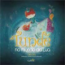 Tundé: No Mundo Da Lua Tundé: No Mundo Da Lua