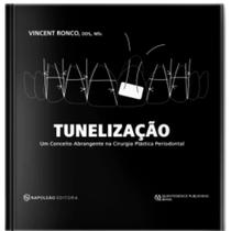 Tunelização - Um Conceito Abrangente de Cirurgia Plástica Periodontal Tunelização - Um Conceito Abrangente de Cirurgia Plástica Periodontal