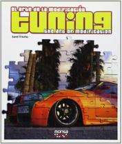 Tuning: The Art of Modification Tuning: The Art of Modification