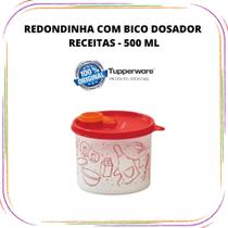 Tupperware Redondinha com Bico Dosador - 500 Ml