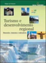 Turismo e desenvolvimento regional - dimensoes, elementos e indicadores