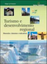 Turismo e desenvolvimento regional - dimensoes, elementos e indicadores
