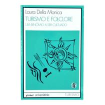 Turismo E Folclore Um Binômio A Ser Cultuado - Ed. Global - Editora global Turismo E Folclore Um Binômio A Ser Cultuado - Ed. Global - Editora global