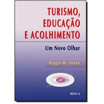 Turismo, educacao e acolhimento - um novo olhar - EDITORA ROCA Turismo, educacao e acolhimento - um novo olhar - EDITORA ROCA